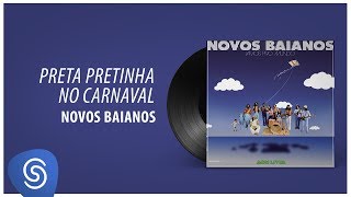Novos Baianos - Preta Pretinha No Carnaval (Vamos Pro Mundo) [Áudio Oficial]