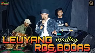 Download lagu LEUYANG MEDLEY ROS BODAS || VOC : KOKO DARKO || #popsunda || #bajidor mp3