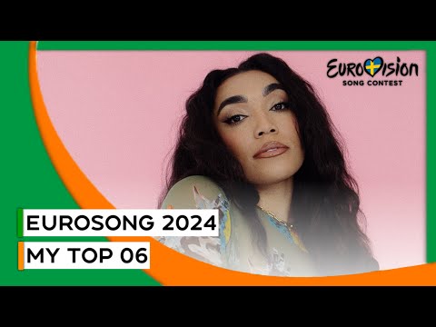 Eurovision 2024 🇸🇪 | Eurosong 2024 - My Top 06 🇮🇪