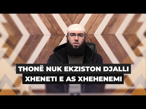 07.Thonë, nuk ekziston djalli, xheneti e as xhehenemi - Hoxhë Omer Bajrami
