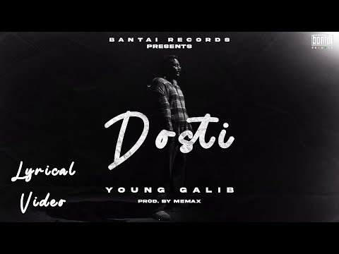 YOUNG GALIB - DOSTI LYRICAL VIDEO
