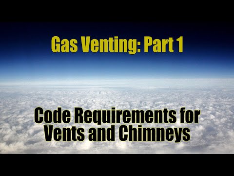 Gas Venting: Part 1 - Code Requirements for Vents and...