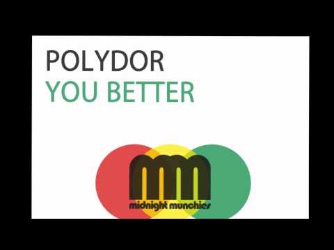Polydor - You Better (Jaimie Fanatic Remix)