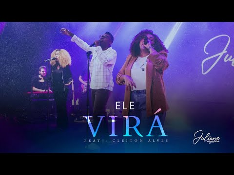 Ele Virá (Ao Vivo) - Juliane Nogueira feat. Cleiton Alves