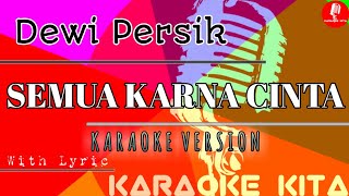 Download lagu Semua Karna Cinta - Dewi Persik - DANGDUT (Karaoke Tanpa Vocal) mp3