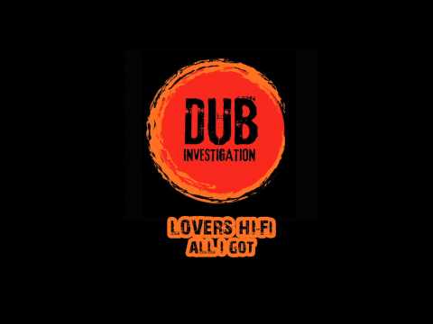 Dub Investigation - All i Got