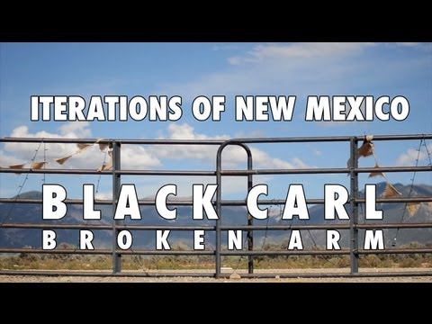 BLACK CARL - ITERATIONS OF NEW MEXICO - BROKEN ARM