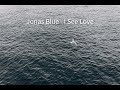 Jonas Blue - I See Love