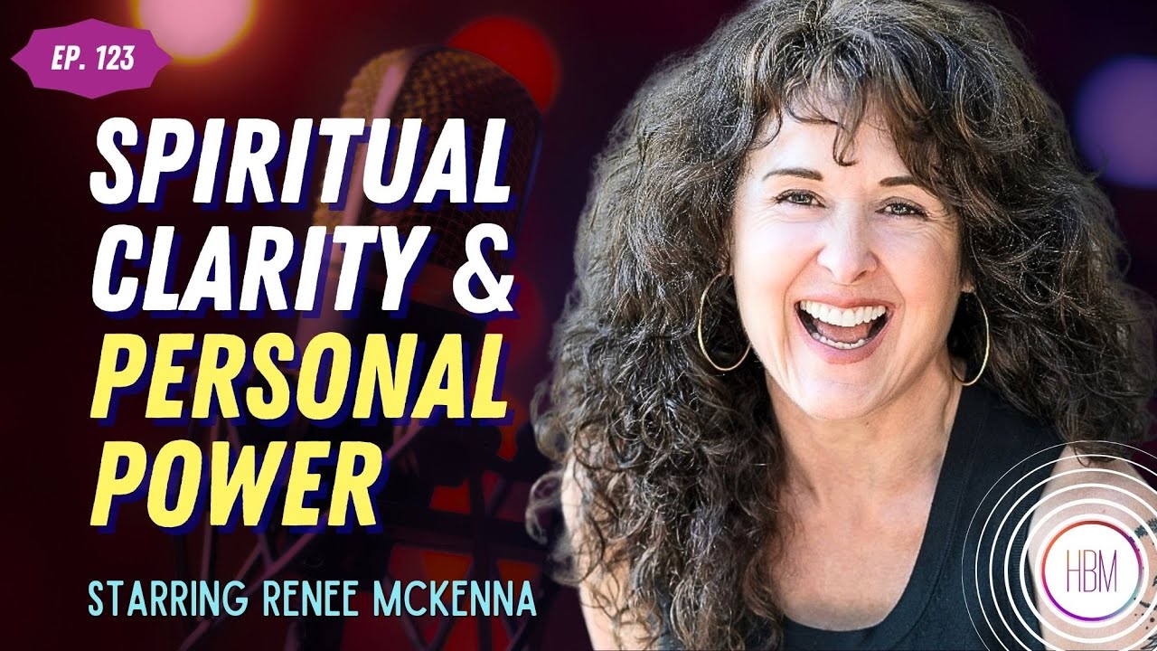 Spiritual Clarity & Personal Power with Renee McKenna