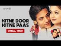 Kitne Door Kitne Paas (Lyrical Video) | Udit Narayan | Kavita Krishnamurthy