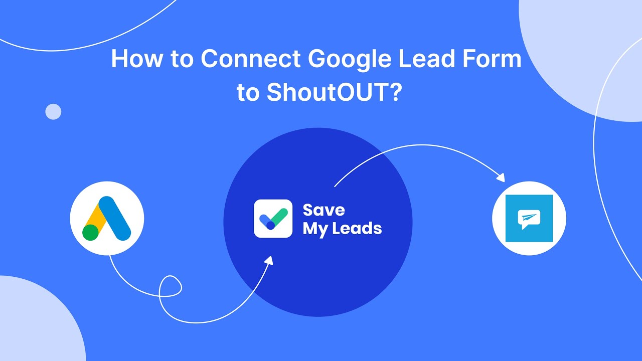 How to Connect Google Lead Form to ShoutOUT