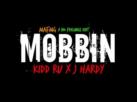 "MOBBIN" KIDDRU(MAFMG)& JHARDY(NOFEELINGS)