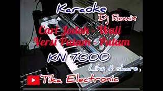 Download lagu cari jodoh wali dj karaoke mix keyboard kn 7000 mp3 Download lagu cari jodoh wali dj karaoke mix keyboard kn 7000 mp3