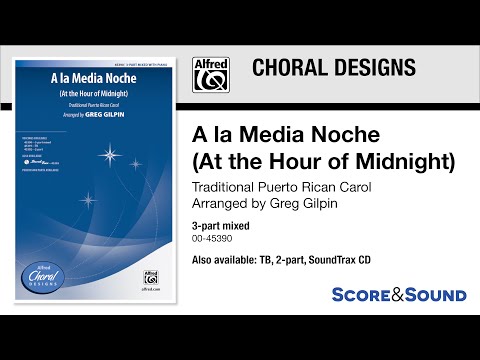 A la Media Noche (At the Hour of Midnight), arr. Greg Gilpin – Score & Sound