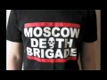 Moscow Death Brigade--Straight outta Moscow ...