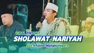 Download lagu SHOLAWAT NARIYAH - Gus Aflakha Mangkunegara mp3