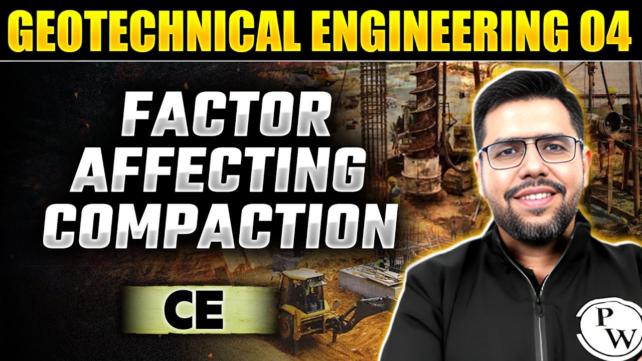 Geotechnical Engineering  04 | Factor Affecting Compaction | Civil Engineering | GATE 2025 Series