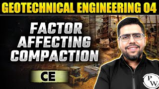 Geotechnical Engineering  04 | Factor Affecting Compaction | Civil Engineering | GATE 2025 Series