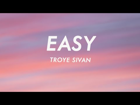 Troye Sivan - Easy (Lyrics)