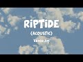 Vance Joy - Riptide (Acoustic)(Lyrics)