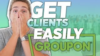 How To Get Clients EASILY on Groupon (Step-By-Step Method for SMMA)