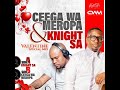 Knight SA & Ceega Wa Meropa  - Valentine Special Mix (Side A Mixed By Knight SA)