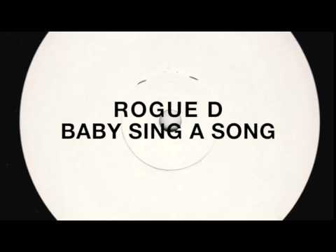 Rogue D - Baby Sing A Song (Live Edit)