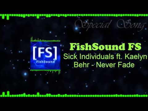 [Progressive] - Sick Individuals ft. Kaelyn Behr - Never Fade ( SPECIAL) [FS]