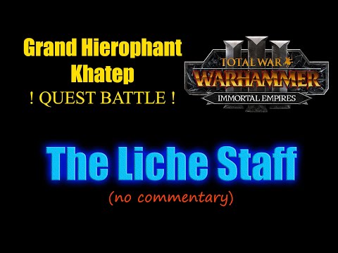 Immortal Empires quest battle - The Liche Staff, Khatep campaign. (no commentary)