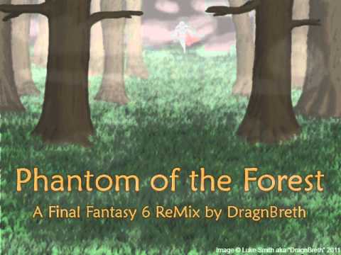 'Phantom of the Forest' Final Fantasy 6 (Phantom/Mystic Forest) ReMix