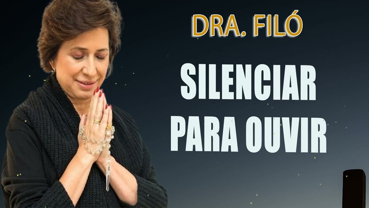 Silenciar para ouvir - Grupo de Oração com a Dra. Filó