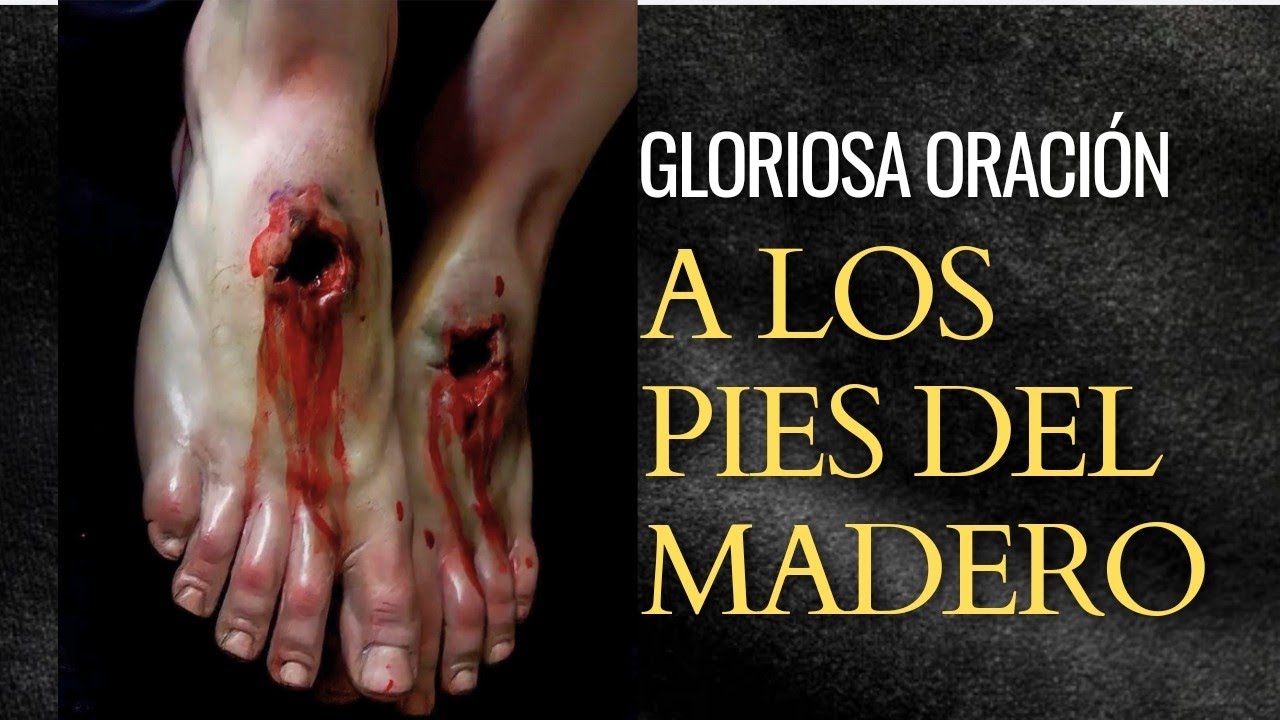 FAMOSA Y gloriosa oración A LOS PIES DEL MADERO 🙏   100% para dejar a sus pies toda necesidad