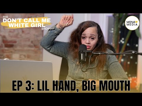 Lil Hand, Big Mouth | EP. 3 | The DCMWG Show
