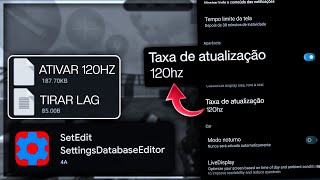 COMO ATIVAR OS 120HZ EM QUALQUER CELULAR ANDROID E ZERAR O LAG EM TODOS OS JOGOS GFX E SETEDIT 90FPS