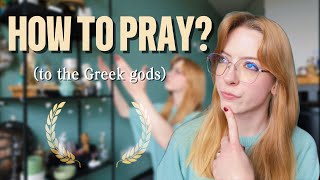 All about praying in Hellenic polytheism! — Hellenic polytheism 101