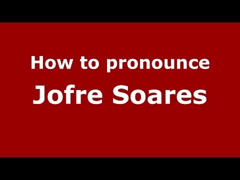 How to pronounce Jofre Soares (Brazilian/Portuguese) - PronounceNames.com