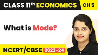 Mode - Measures of Central Tendency | Class 11 Economics - Statistics