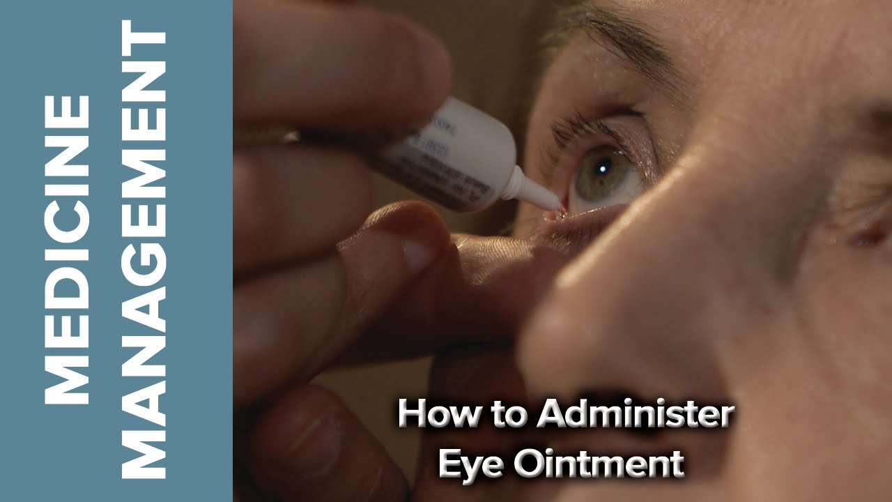 Medicine Management - How to Administer Eye Ointment