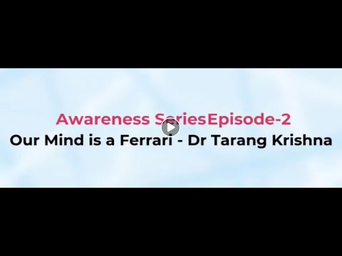 Our Mind is Like a Ferrari - Dr. Tarang Krishna