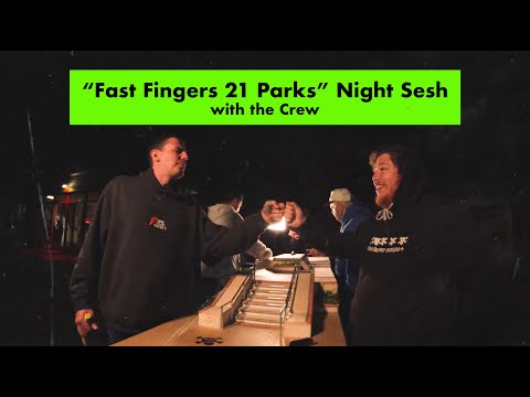 "Fast Fingers 21 Parks"  Fingerboarding Night Session with the Crew