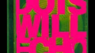 Dots Will Echo - Killing Time