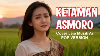 Download lagu KETAMAN ASMORO Cover jeje musik ai POP version mp3 Download lagu KETAMAN ASMORO Cover jeje musik ai POP version mp3
