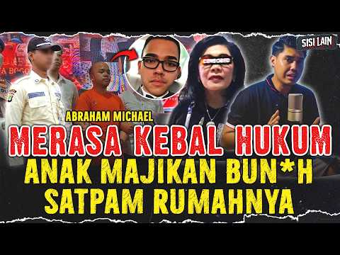 AKU KEBAL HUKUM ! IBU KU PENGACARA ! ANAK MAJIKAN B*NUH SATPAM | ABRAHAM MICHAEL