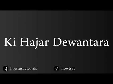 How To Pronounce Ki Hajar Dewantara