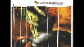 Further Seems Forever - I am