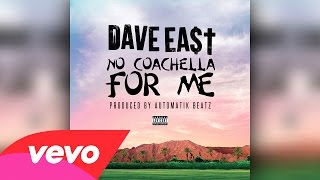 Dave East - No Coachella For Me