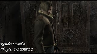 RE4 - Chapter 1-1 -  PART 2
