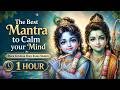 Best Mantra To Calm Your Mind Hare Krishna Hare Rama 1 Hour Peaceful Meditation Chant Bhakti