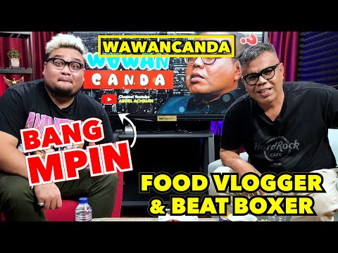 WAWANCANDA BANG MPIN - FOOD VLOGGER & BEATBOXER