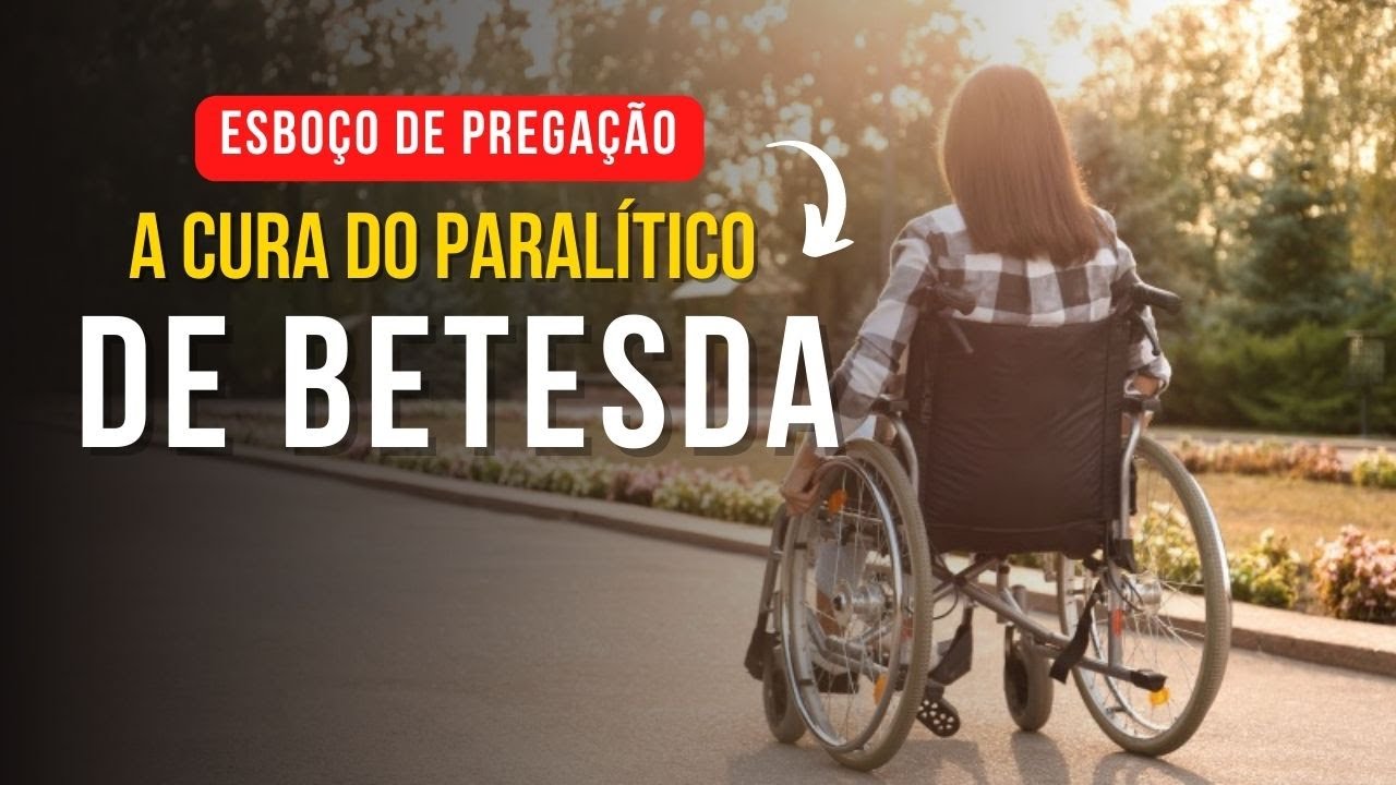 Pregação sobre PARALÍTICO  NO TANQUE DE BETESDA.